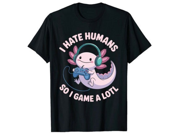 I Game a Lot Funny Axolotl T-Shirt Graphics