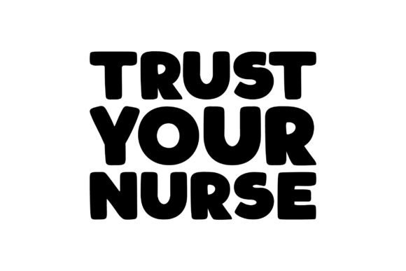Trust Your Nurse Graphics for Print Templates